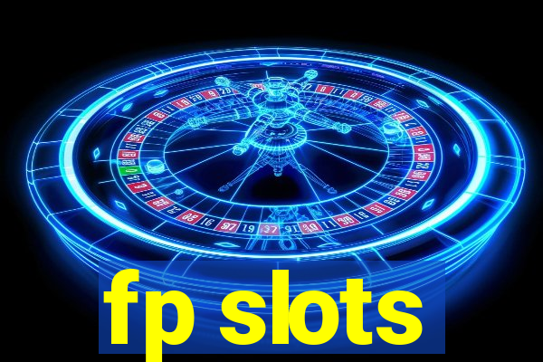 fp slots